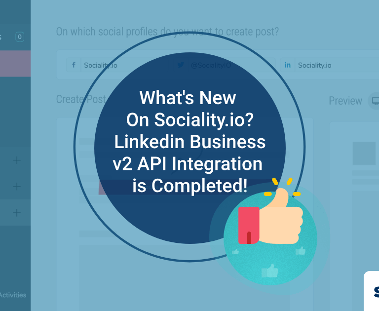 What’s New On Sociality.io? – Linkedin Business v2 API Integration is Completed!