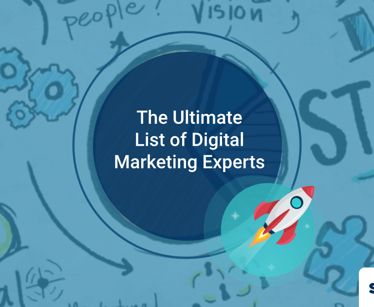 Social Media Marketing Experts: The Ultimate List of Digital Marketing Experts That Every Social Media Marketer Should Follow