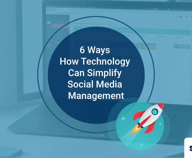 6 Ways How Technology Can Simplify Social Media Management