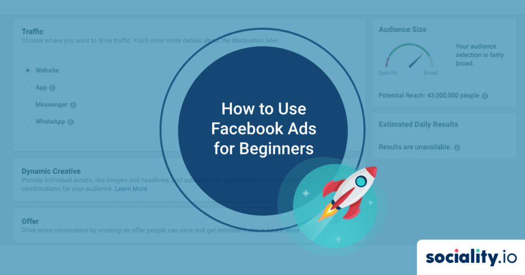 How to Use Facebook Ads for Beginners - Sociality.io Blog