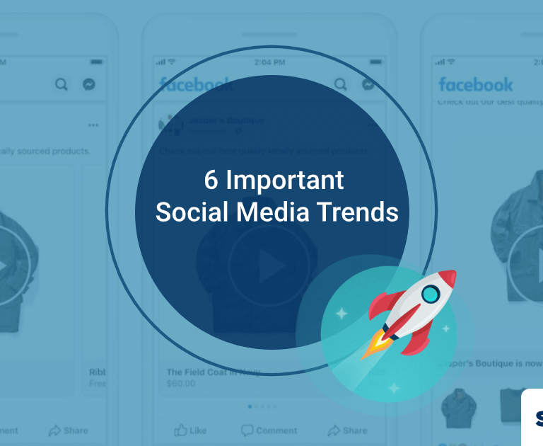 6 Important Social Media Trends in 2020
