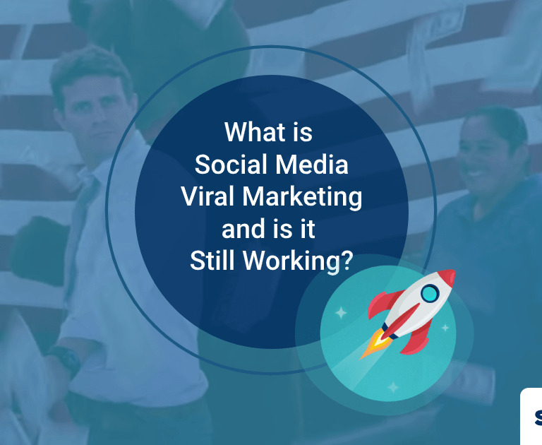 What is Social Media Viral Marketing and is it Still Working in 2020?