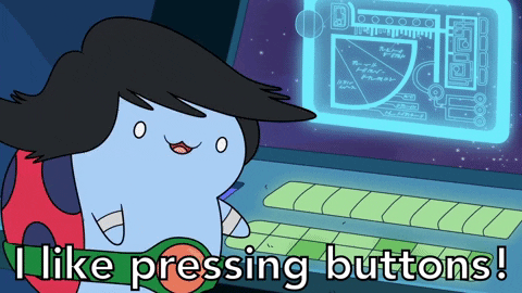 I like pressing buttons!