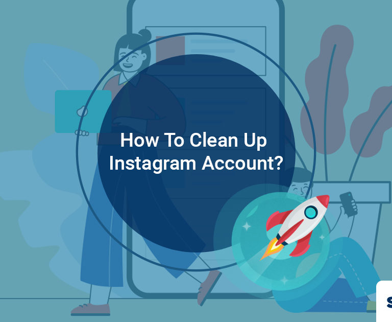 How to Clean Up Instagram From Bots And Dead Accounts?