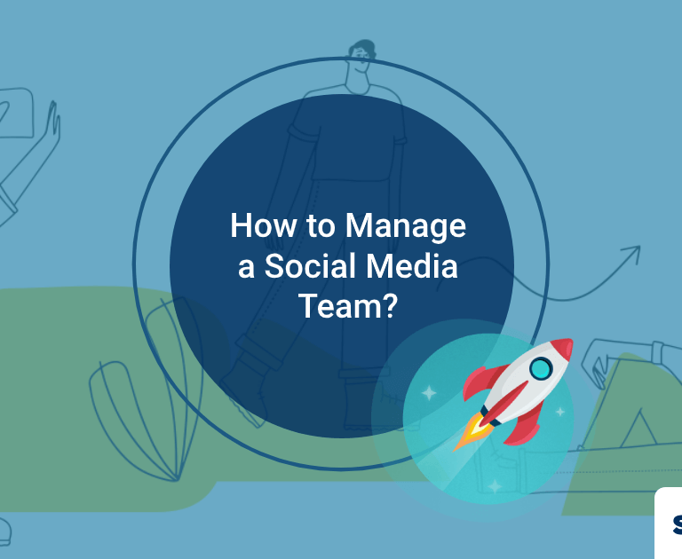 How To Manage a Social Media Team?