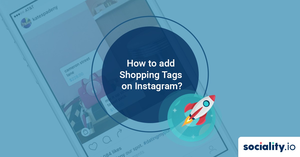 How To Add Shopping Tags On Instagram Sociality Io Blog