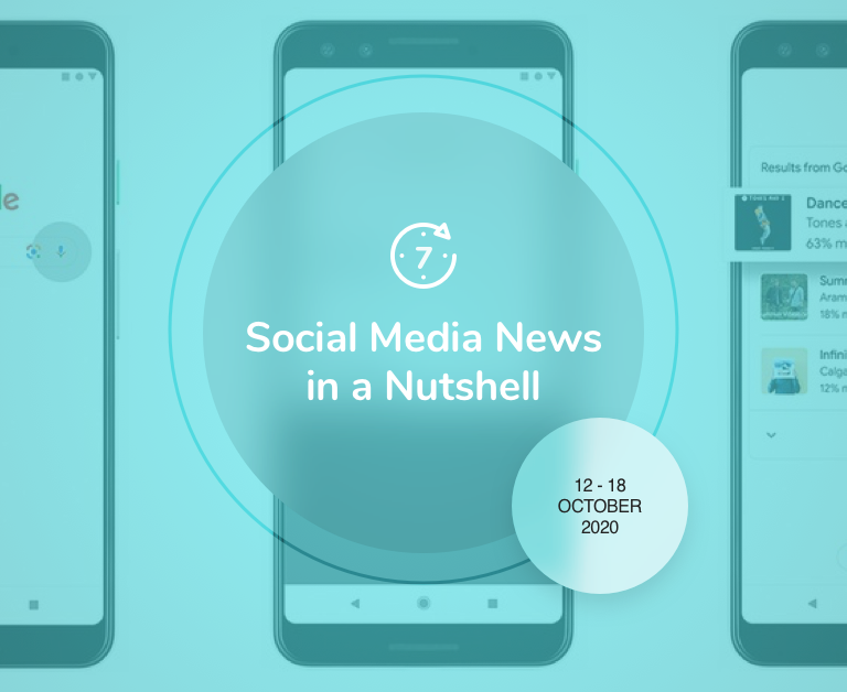 Social Media News in a Nutshell: 12 October — 18 October 2020