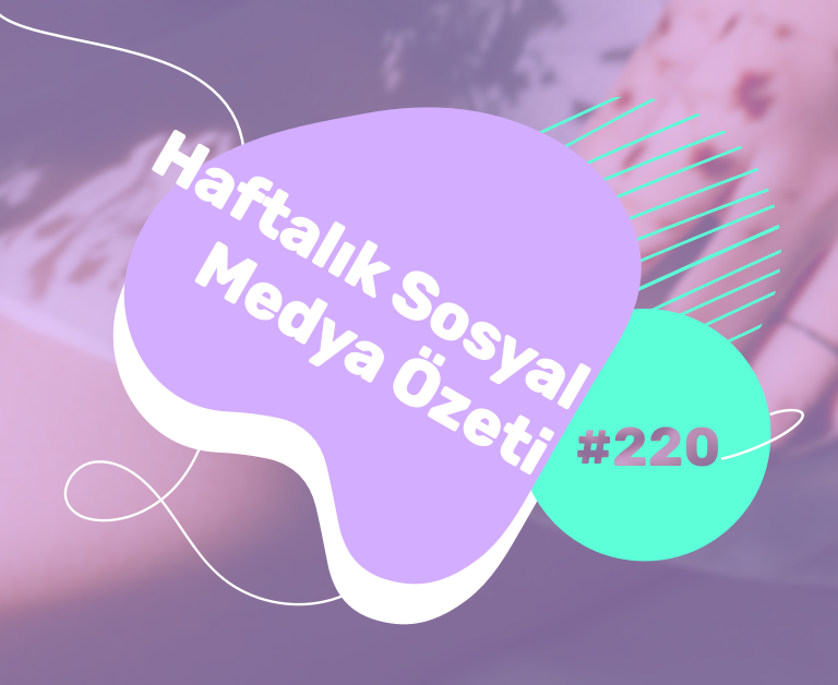 Sosyal Medya dünyasında bu hafta neler oldu? 24 – 31 Mayıs 2021