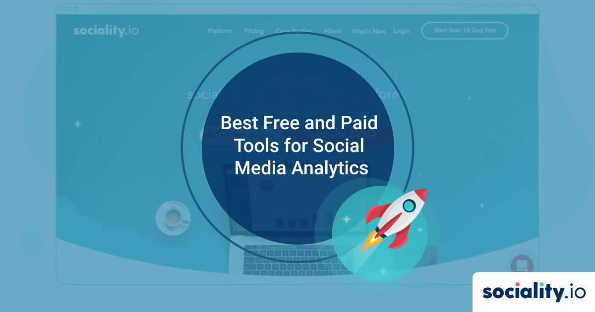 Best Free and Paid Tools for Social Media Analytics Sociality.io Blog