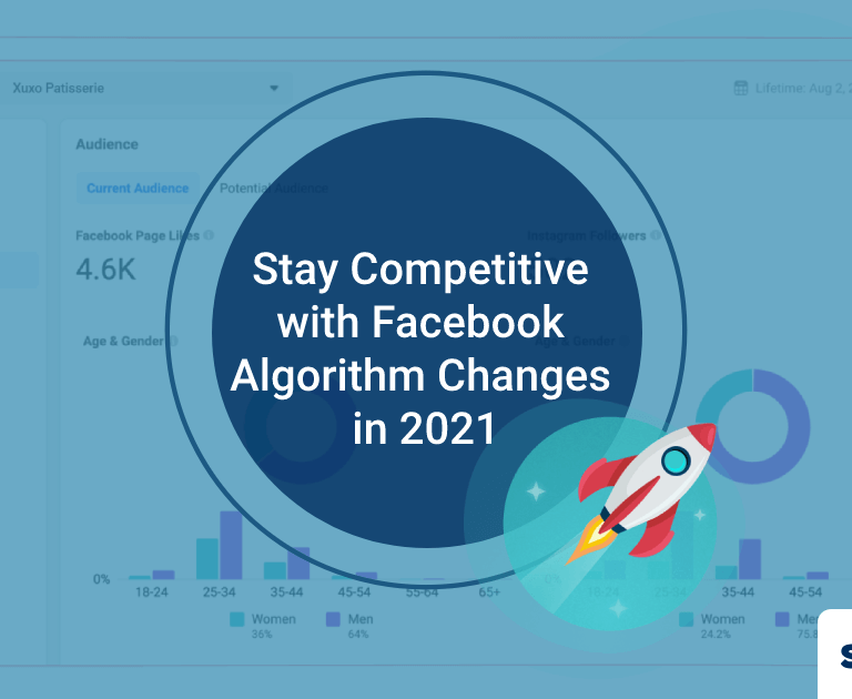 How to Stay Competitive with 2021 Facebook Algorithm Changes