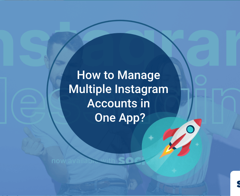 How to Manage Multiple Instagram Accounts in One App?