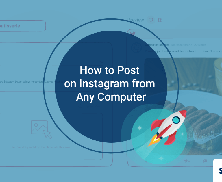 How to Post on Instagram from Any Computer? (Easy steps for both PC and Mac)