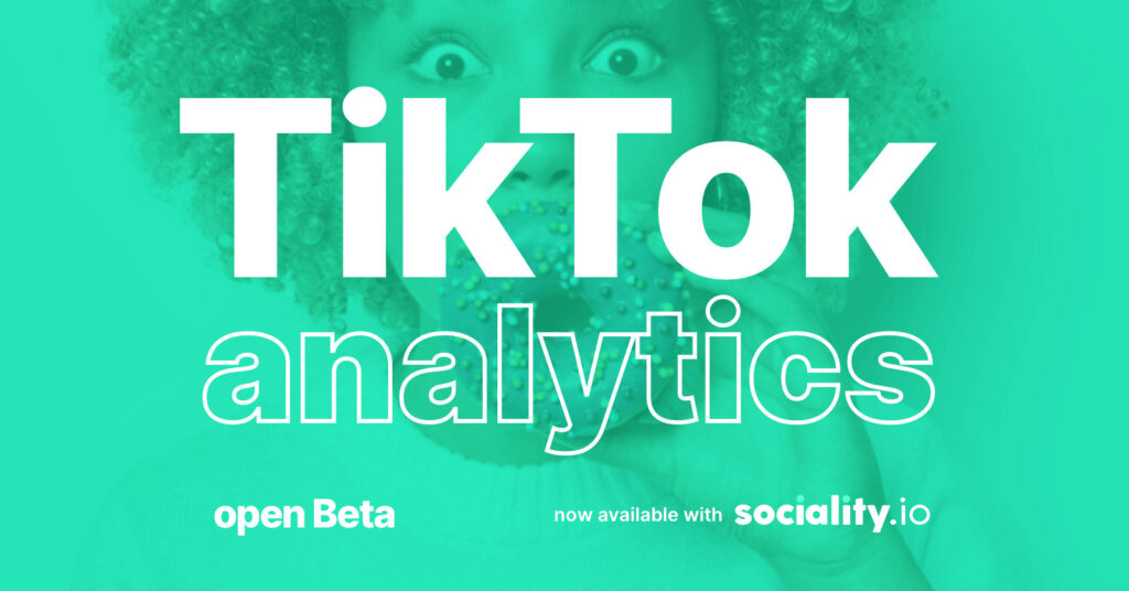 Sociality.io 2022 year review - TikTok Analytics integration
