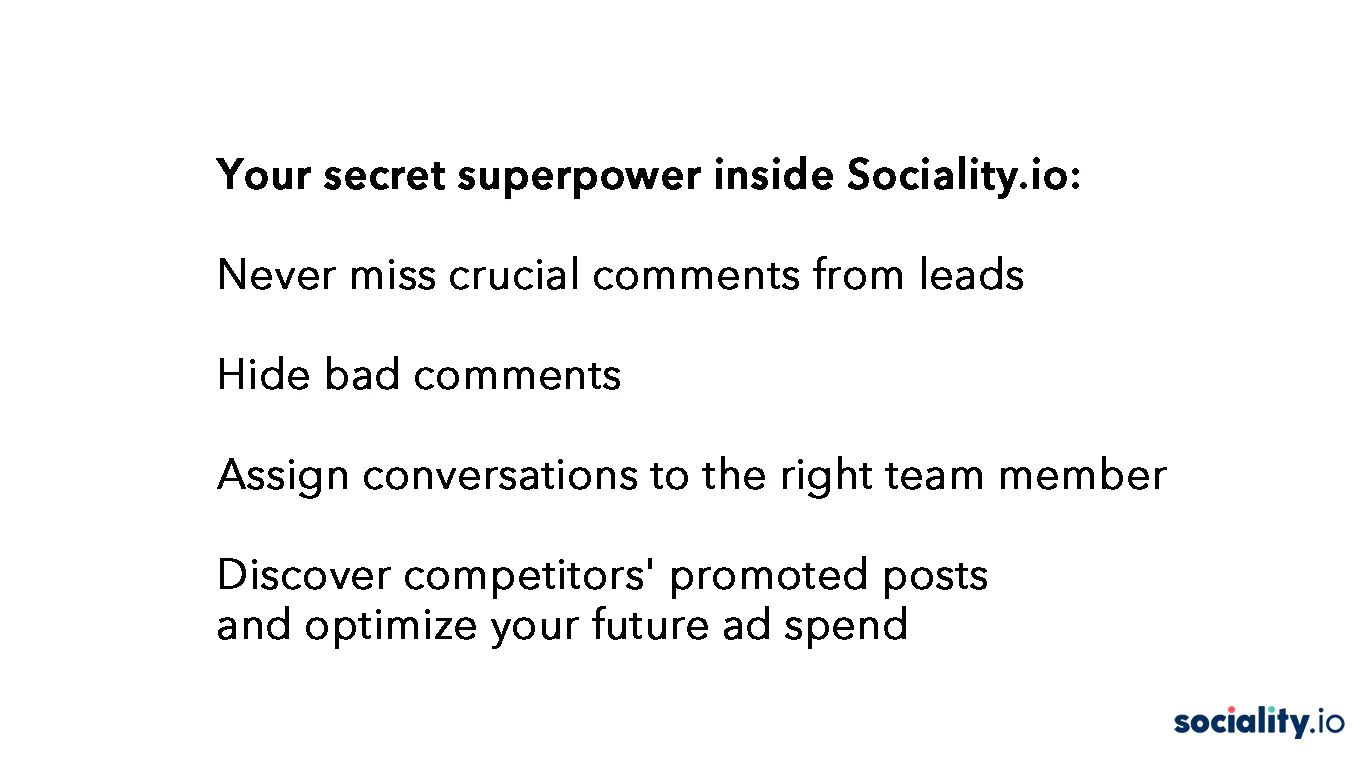 Sociality.io benefits: never miss lead comments, hide bad comments, assign conversations and discover competitors' promoted posts